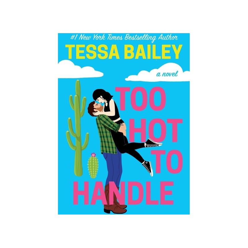 Too Hot to Handle - (Romancing the Clarksons) by  Tessa Bailey (Paperback), 1 of 4