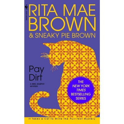 Pay Dirt - (Mrs. Murphy) by  Rita Mae Brown (Paperback)