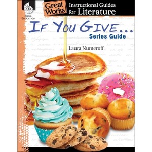 If You Give . . . Series Guide - (Great Works) by  Tracy Pearce (Paperback) - 1 of 1