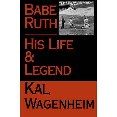 Babe Ruth - by  Kal Wagenheim (Paperback)