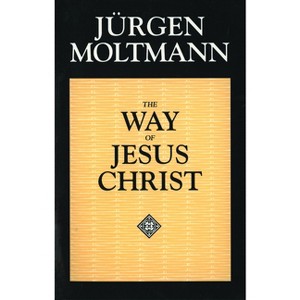 Way of Jesus Christ - by  Jurgen Moltmann (Paperback) - 1 of 1