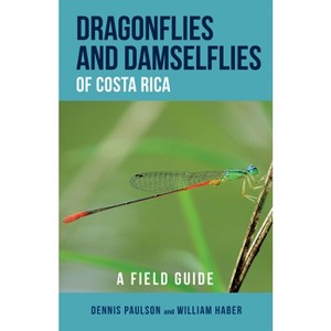 Dragonflies and Damselflies of Costa Rica - (Zona Tropical Publications / Antlion Media) by  Dennis R Paulson & William A Haber (Paperback) - 1 of 1