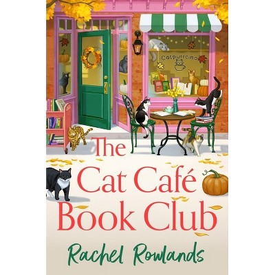 The Cat Cafe Book Club - by  Rachel Rowlands (Paperback)