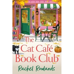 The Cat Cafe Book Club - by  Rachel Rowlands (Paperback) - 1 of 1