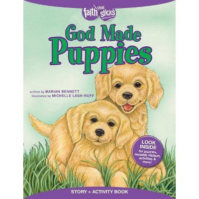 God Made Puppies Story + Activity Book - (Faith That Sticks Books) by  Marian Bennett (Paperback)