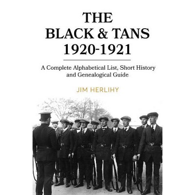 The Black & Tans, 1920-1921 - by  Jim Herlihy (Paperback)