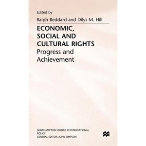 Economic, Social and Cultural Rights - (Southampton Studies in International Policy) by  Ralph Beddard & Dilys M Hill (Hardcover) - 1 of 1