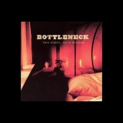 Bottleneck - Late Nights Early Morning (CD)
