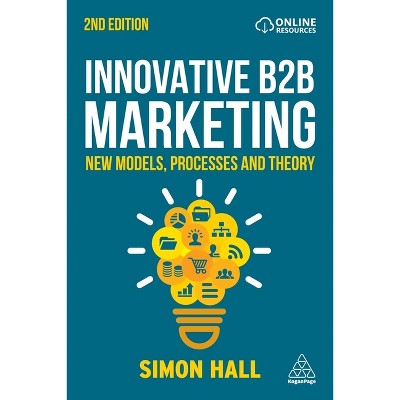 Innovative B2B Marketing - 2nd Edition by  Simon Hall (Paperback)