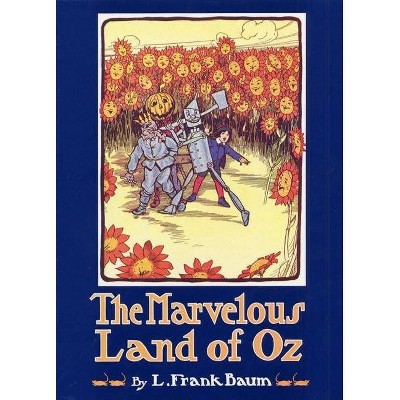 The Marvelous Land of Oz - (Books of Wonder) by  L Frank Baum (Hardcover)