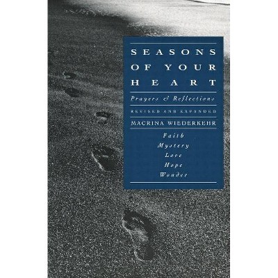 Seasons of Your Heart - by  Macrina Wiederkehr (Paperback)