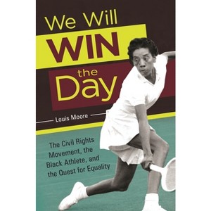 We Will Win the Day - by  Louis Moore (Hardcover) - 1 of 1
