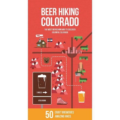 Beer Hiking Colorado - by  Yitka Winn (Paperback)