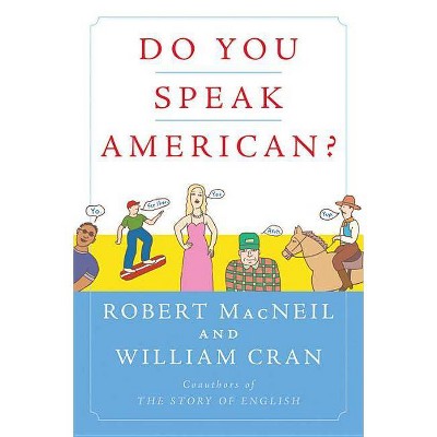 Do You Speak American? - by  Robert MacNeil & William Cran (Paperback)