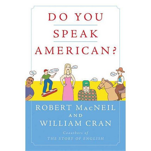 Do You Speak American? - By Robert Macneil & William Cran