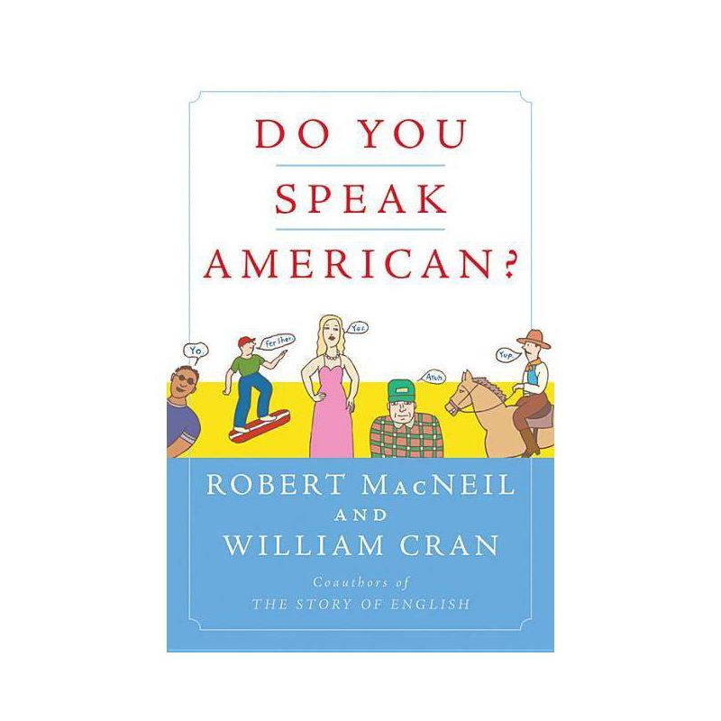 Do You Speak American? - by  Robert MacNeil & William Cran (Paperback), 1 of 2