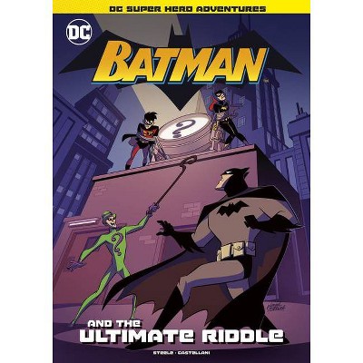 Batman and the Ultimate Riddle - (DC Super Hero Adventures) by  Michael Anthony Steele (Paperback)