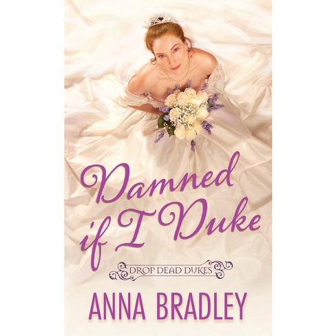 Damned If I Duke - (Drop Dead Dukes) by  Anna Bradley (Paperback) - image 1 of 1