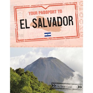 Your Passport to El Salvador - (World Passport) by  Sarah Cords (Paperback) - 1 of 1