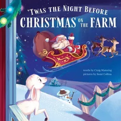 'twas the Night Before Christmas on the Farm - by  Craig Manning (Hardcover)