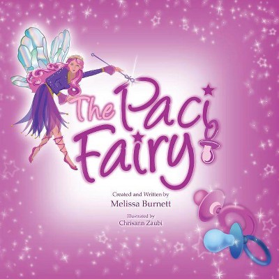 The Paci Fairy - by  Melissa Burnett (Paperback)