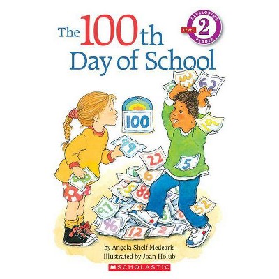 The 100th Day of School - (Scholastic Reader, Level 2) by  Angela Shelf Medearis (Paperback)