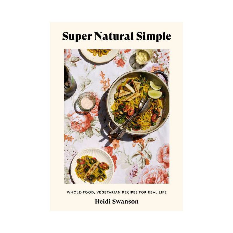 Super Natural Simple - by  Heidi Swanson (Paperback), 1 of 2