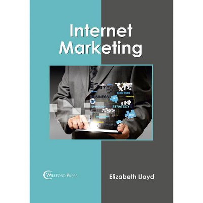 Internet Marketing - by  Elizabeth Lloyd (Hardcover)