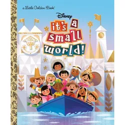 It's a Small World (Disney Classic) - (Little Golden Book) by Golden Books (Hardcover)