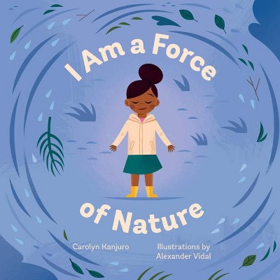 I Am a Force of Nature - by  Carolyn Kanjuro (Board Book)