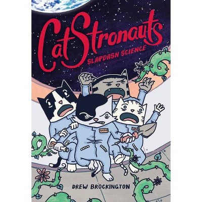 Catstronauts: Slapdash Science - by  Drew Brockington (Paperback)