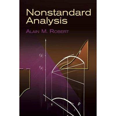 Nonstandard Analysis - (Dover Books on Mathematics) by  Alain M Robert (Paperback)
