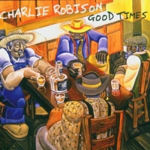 Charlie Robison - Good Times (CD) - 1 of 1