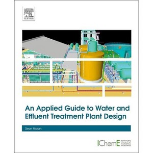 An Applied Guide to Water and Effluent Treatment Plant Design - by  Sean Moran (Paperback) - 1 of 1