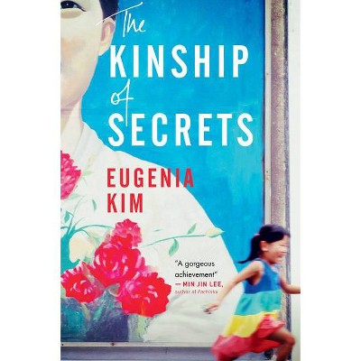 The Kinship of Secrets - by  Eugenia Kim (Paperback)