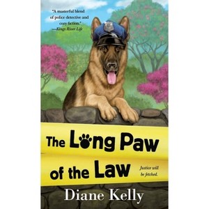 The Long Paw of the Law - (Paw Enforcement Novel) by  Diane Kelly (Paperback) - 1 of 1