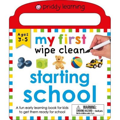 Priddy Learning: My First Wipe Clean Starting School - by  Roger Priddy (Board Book)