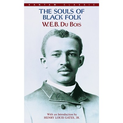 The Souls Of Black Folk - (bantam Classics) By W E B Du Bois (paperback ...