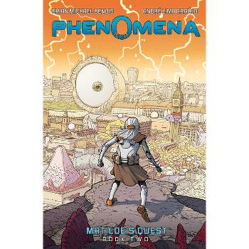 Phenomena: Matilde's Quest (Phenomena Book 2) - by  Brian Michael Bendis (Hardcover)