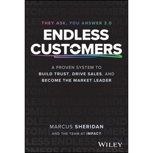 Endless Customers - by  Marcus Sheridan (Hardcover) - 1 of 1