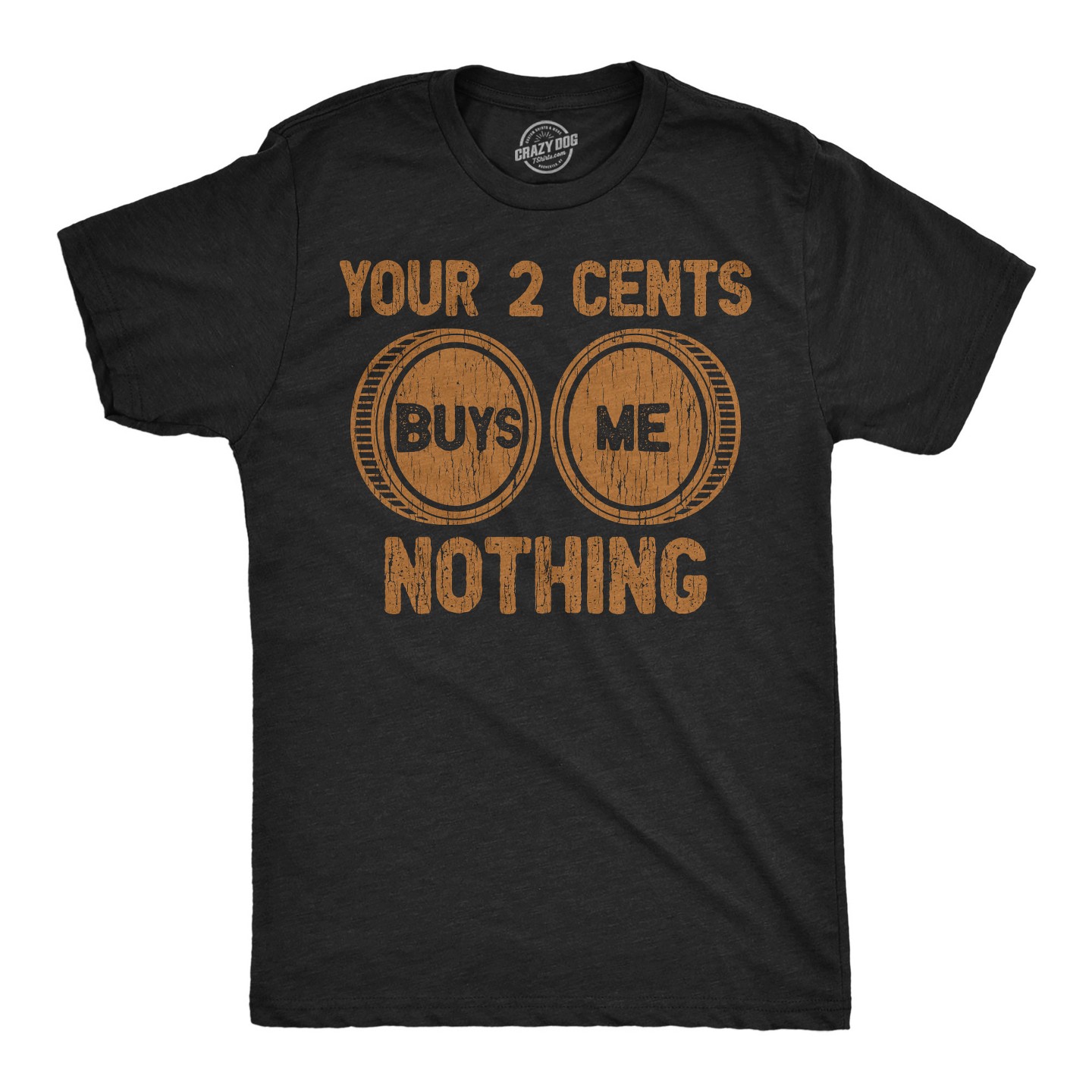 Мужская футболка Crazy Dog T-Shirts, Inc. Funny T Shirts Your Two Cents Buys Me Nothing Sarcastic Graphic Novelty Tee for Men - Crazy Dog T Shirt With Sarcastic Sayings Black, цвет: Чёрный — фото 1