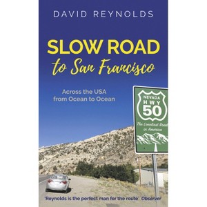 Slow Road to San Francisco - by  David Reynolds (Paperback) - 1 of 1
