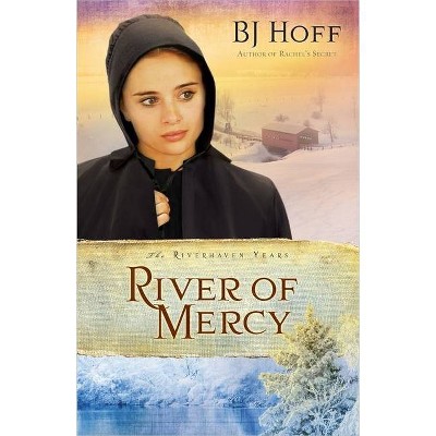 River of Mercy, 3 - (Riverhaven Years) by  Bj Hoff (Paperback)