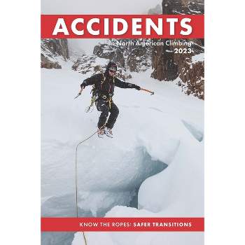 Accidents in North American Climbing 2023 - by  American Alpine Club (Paperback)