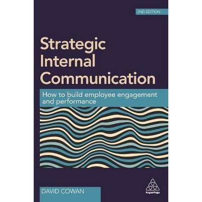 Strategic Internal Communication - 2nd Edition by  David Cowan (Paperback)