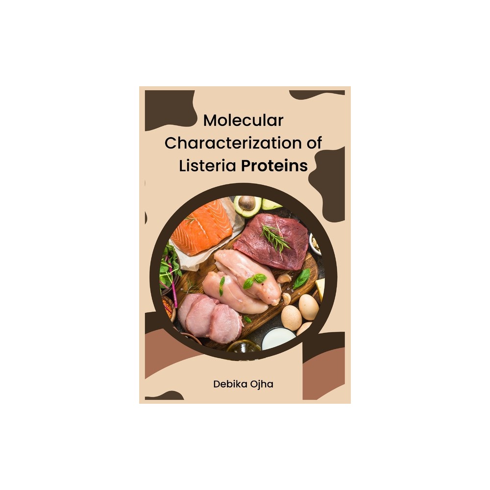 Molecular Characterization of Listeria Proteins - by Debika Ojha (Paperback)