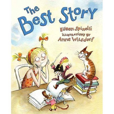 The Best Story - by  Eileen Spinelli (Hardcover)