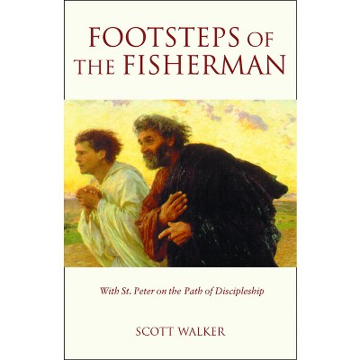 Footsteps of the Fisherman - by  Scott Walker (Paperback)