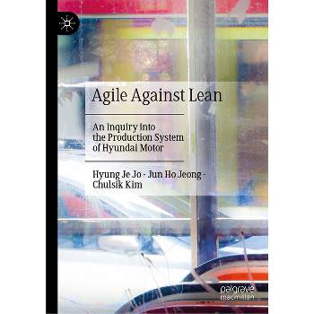 Agile Against Lean - by  Hyung Je Jo & Jun Ho Jeong & Chulsik Kim (Hardcover)