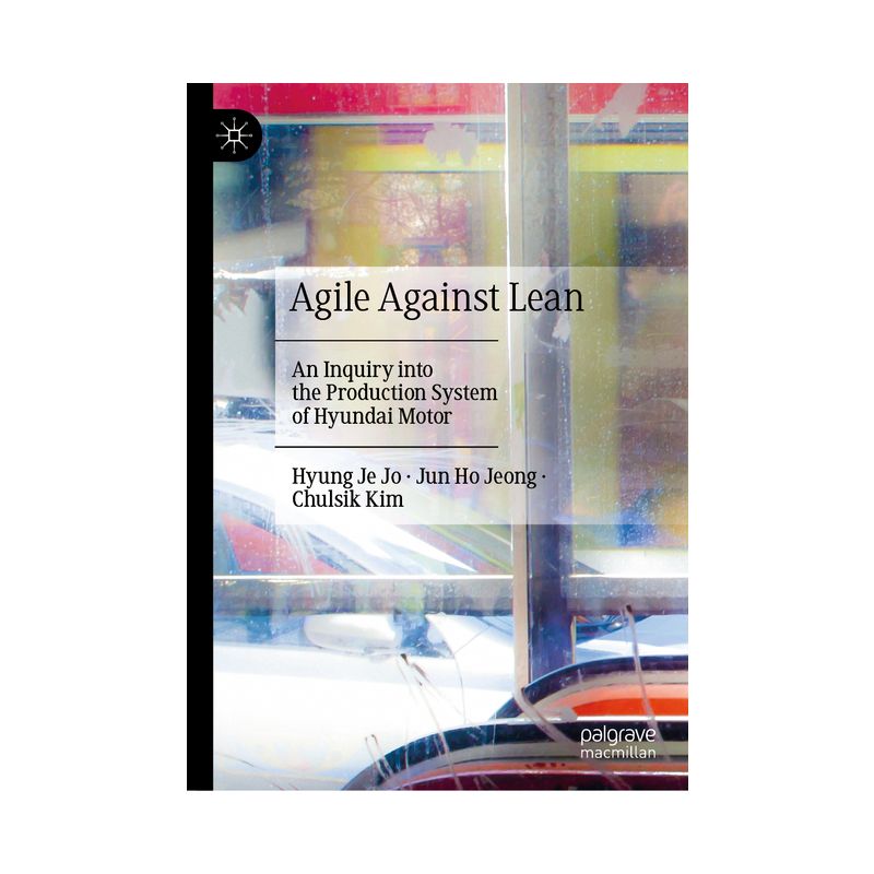Agile Against Lean - by  Hyung Je Jo & Jun Ho Jeong & Chulsik Kim (Hardcover), 1 of 2